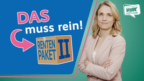 Thumbnail zum Video mit einem Bild von Verena Bentele und dem Text "Das muss rein!" und einem Bild von einem P&auml;ckchen mit der Aufschrift "Rentenpaket 2"